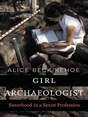 cover image of Girl Archaeologist: Sisterhood in a Sexist Profession